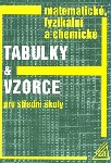 Matematick, fyzikln a chemick tabulky a vzorce pro stedn koly